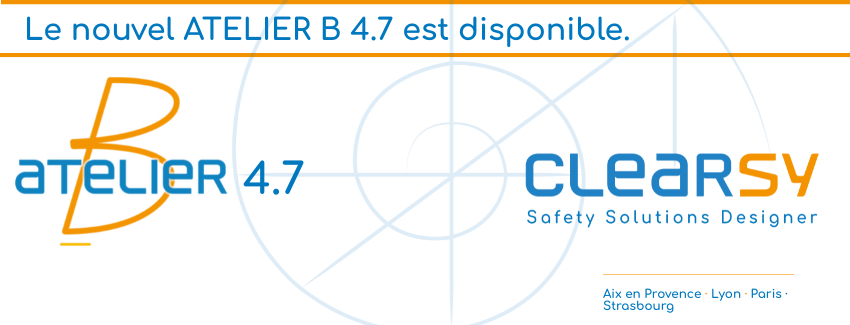 The new formal tool Atelier B 4.7 is available.